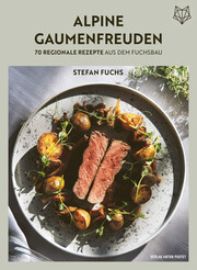 Cover des Kochbuches Alpine Gaumenfreuden von Stefan Fuchs