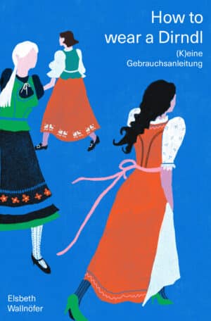 Buch How to wear a Dirndl